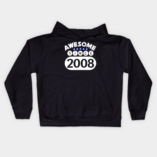 Awesome Since 2008 Kids Hoodie